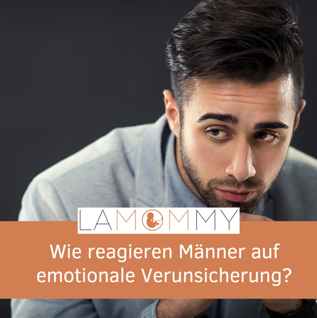 wie reagieren männer auf emotionale verunsicherung